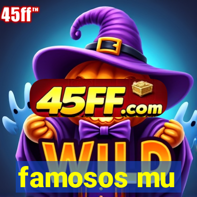 famosos mu